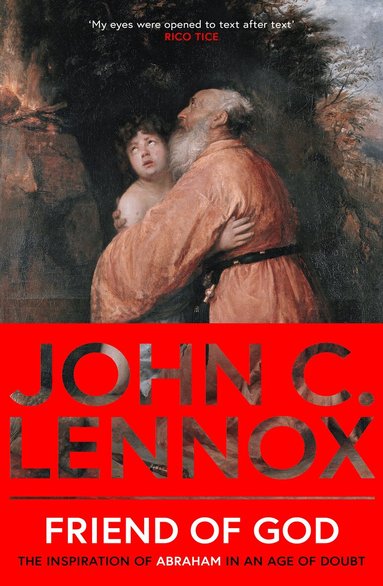 John C Lennox - Friend of God, Häftad