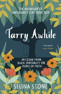 bokomslag Tarry Awhile: Wisdom from Black Spirituality for People of Faith