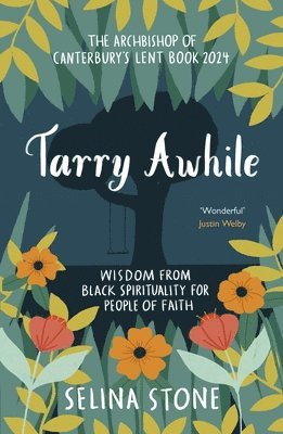 Tarry Awhile: Wisdom from Black Spirituality for People of Faith 1