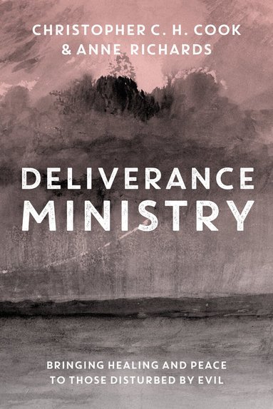 Christopher C. H. Cook, Anne Richards, Anne Richards - Deliverance Ministry, Häftad