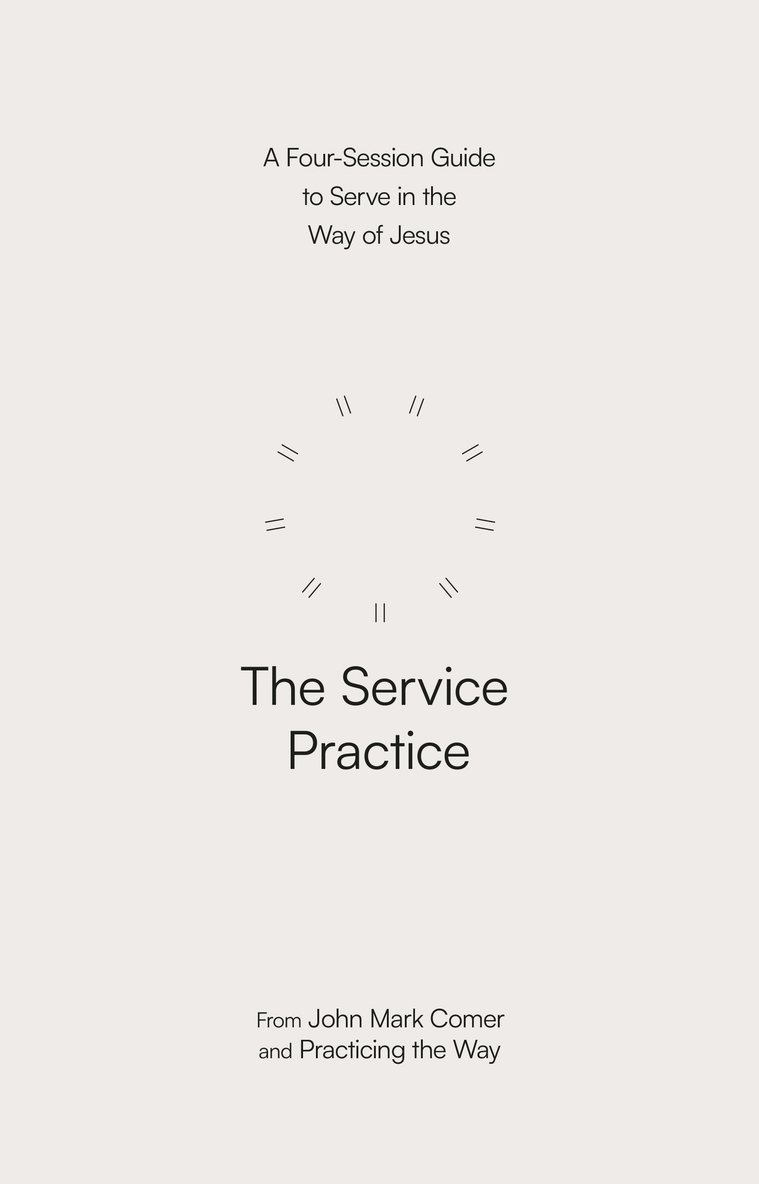 John Mark Comer - Service Practice, Häftad