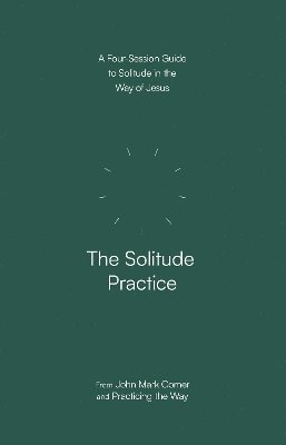 John Mark Comer - Solitude Practice, Häftad