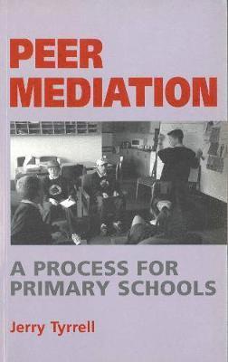 Peer Mediation: A Process for Primary Schools