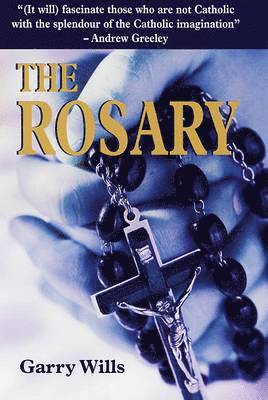 Garry Wills - Rosary, Inbunden