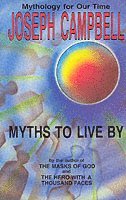 Joseph Campbell - Myths to Live by, Häftad