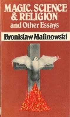 Bronislaw Malinowski - Magic, Science and Religion and Other Essays, Häftad