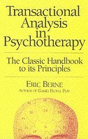 Eric Berne - Transactional Analysis in Psychotherapy, Häftad