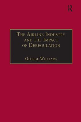 George Williams - Airline Industry and the Impact of Deregulation, Inbunden