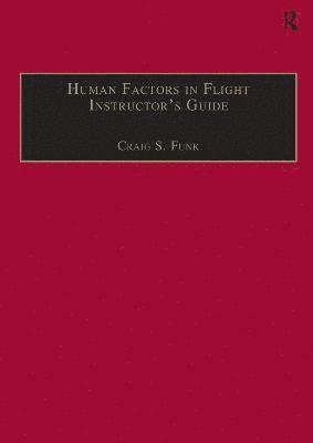 Craig S. Funk - Human Factors in Flight Instructor's Guide, Häftad