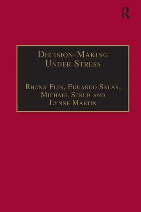 Rhona Flin, Eduardo Salas, Michael Straub, Lynne Martin - Decision-Making Under Stress, Inbunden