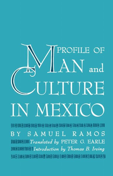 Samuel Ramos - Profile of Man and Culture in Mexico, Häftad