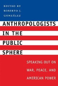 bokomslag Anthropologists in the Public Sphere