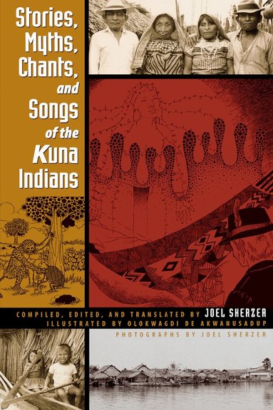 Joel Sherzer - Stories, Myths, Chants, and Songs of the Kuna Indians, Häftad