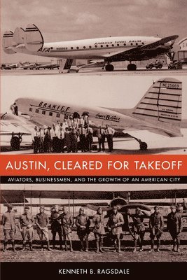 Kenneth B. Ragsdale - Austin, Cleared for Takeoff, Häftad