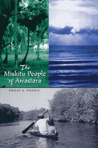 bokomslag The Miskitu People of Awastara