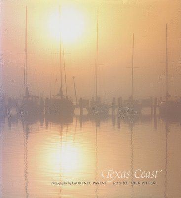 Laurence Parent, Joe Nick Patoski - Texas Coast, Inbunden
