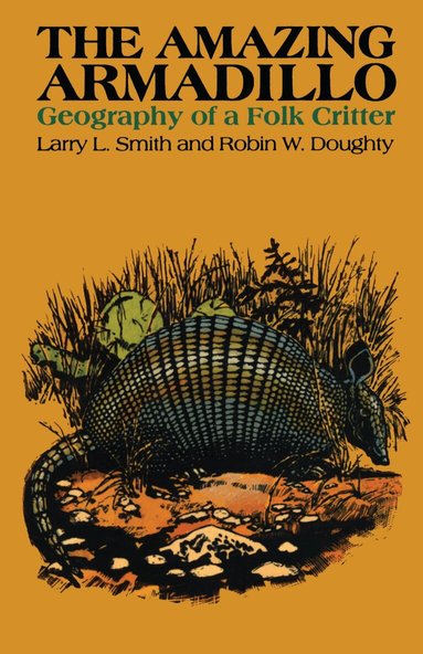 Larry L. Smith, Robin W. Doughty - Amazing Armadillo, Häftad