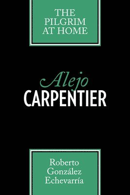 Roberto González Echevarría, Roberto Gonzalez Echevarria - Alejo Carpentier, Häftad