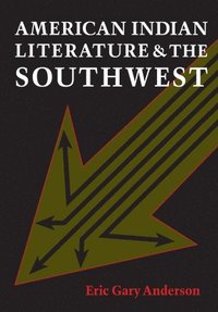 bokomslag American Indian Literature and the Southwest