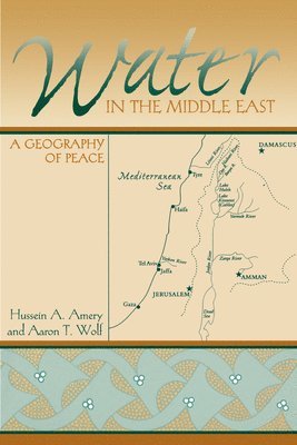 Hussein A. Amery, Aaron T. Wolf, Hussein a. Amery - Water in the Middle East, Häftad