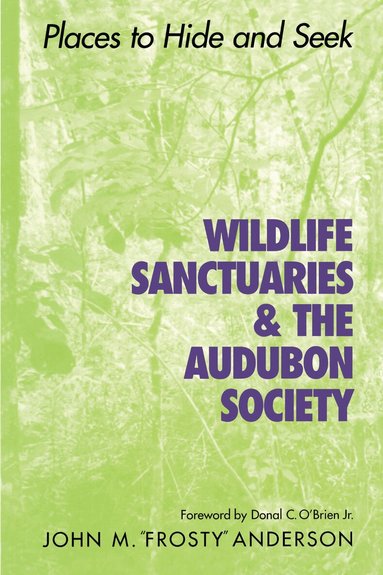 John M. "Frosty" Anderson - Wildlife Sanctuaries and the Audubon Society, Häftad