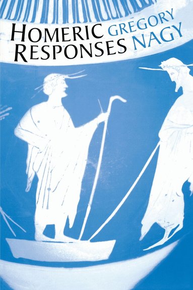 Gregory Nagy - Homeric Responses, Häftad
