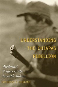 bokomslag Understanding the Chiapas Rebellion