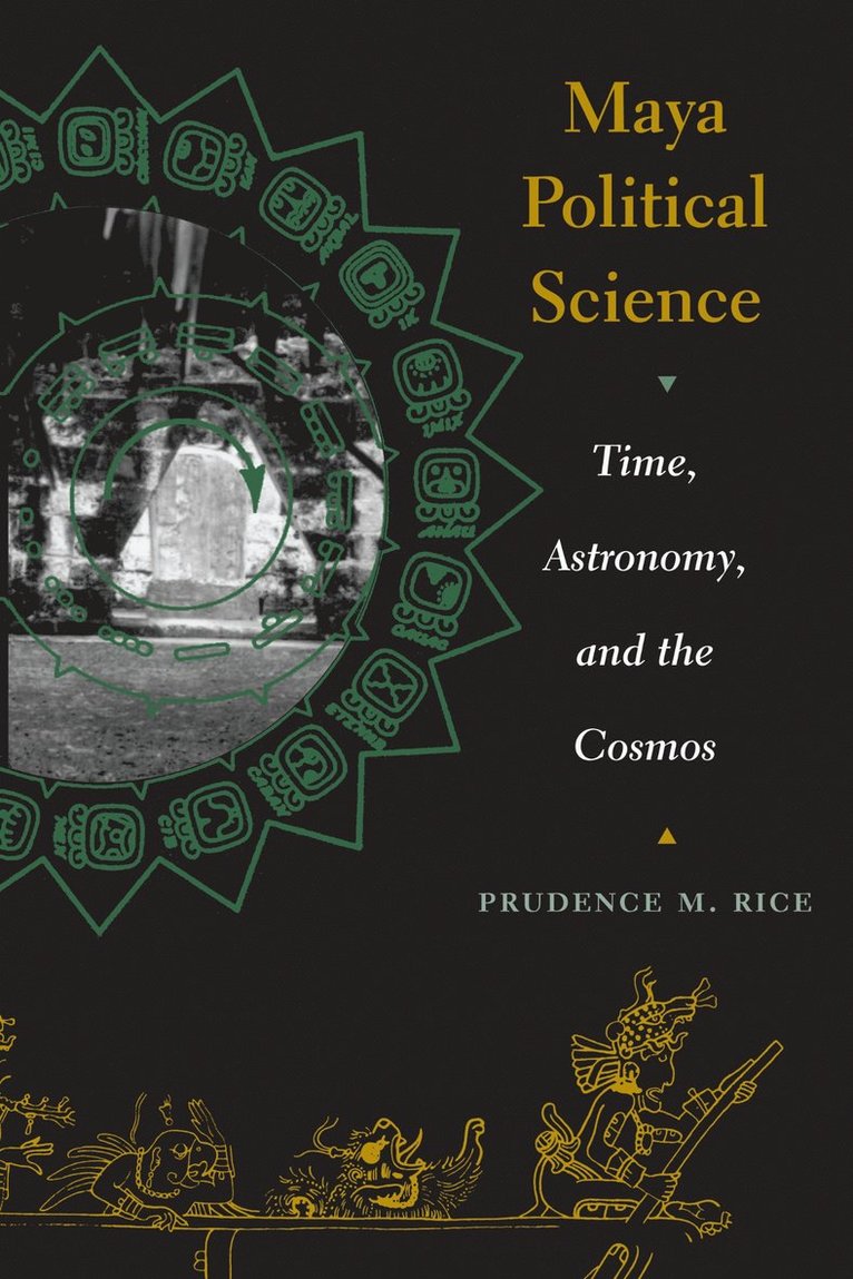 Prudence M. Rice - Maya Political Science, Häftad