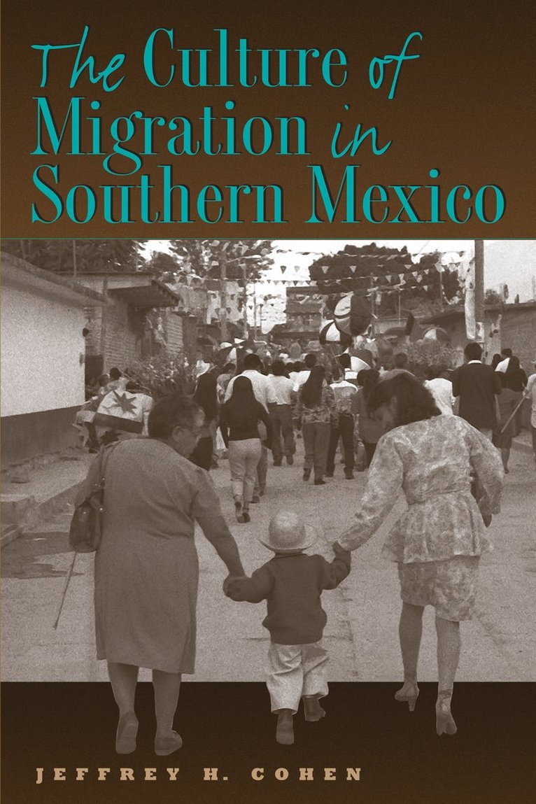Culture of Migration in Southern Mexico 1
