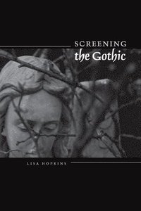 bokomslag Screening the Gothic
