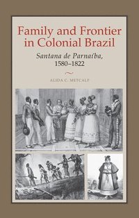 bokomslag Family and Frontier in Colonial Brazil