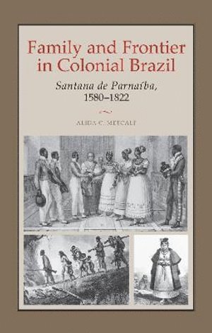 bokomslag Family and Frontier in Colonial Brazil