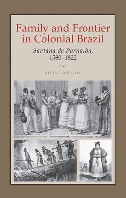 Family and Frontier in Colonial Brazil 1