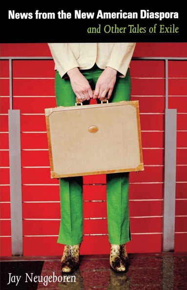 Jay Neugeboren - News from the New American Diaspora, Häftad
