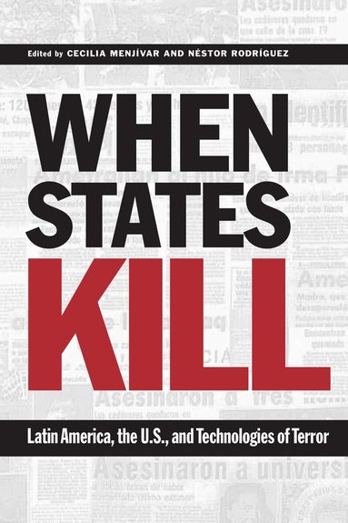 Cecilia Menjívar, Néstor Rodríguez - When States Kill, Häftad
