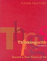 Esther Pasztory - Thinking with Things, Häftad