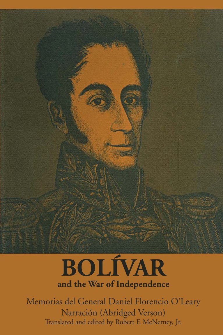 Daniel Florencio O'Leary - Bolívar and the War of Independence, Häftad
