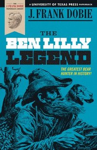 bokomslag The Ben Lilly Legend