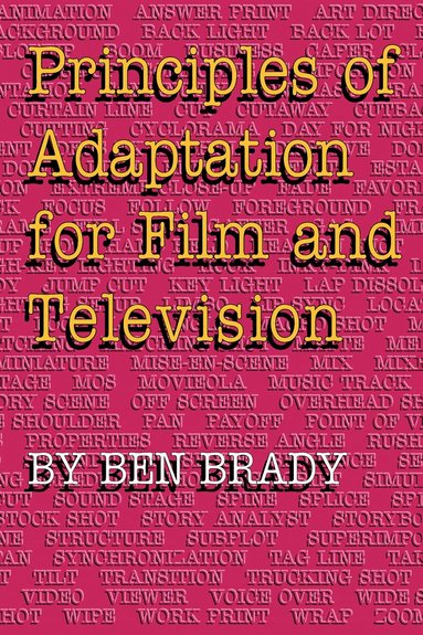 Ben Brady - Principles of Adaptation for Film and Television, Häftad