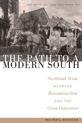 Walter L. Buenger - Path to a Modern South, Häftad