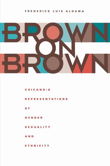 Frederick Luis Aldama - Brown on Brown, Häftad