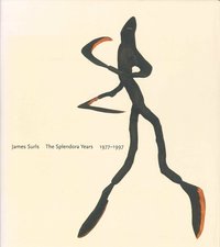 bokomslag James Surls: the Splendora Years, 1977-1997