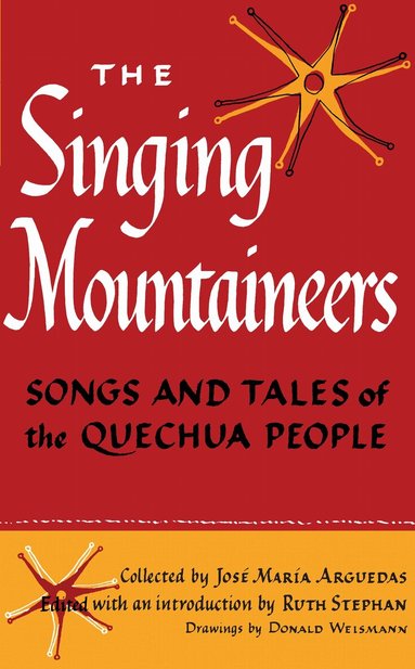 José María Arguedas, Ruth Stephan - Singing Mountaineers, Häftad