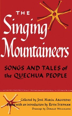 José María Arguedas, Jose Maria Arguedas, Jos Mara Arguedas, Ruth Stephan - Singing Mountaineers, Häftad