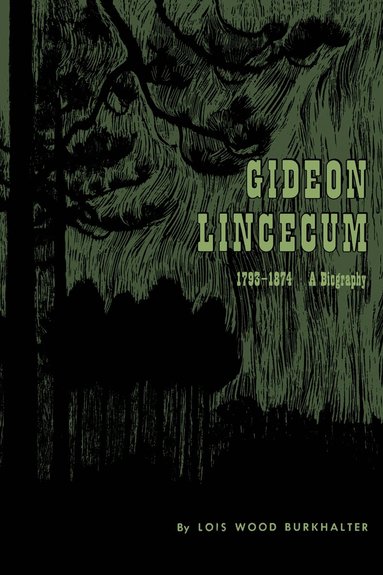 Lois Wood Burkhalter - Gideon Lincecum, 1793-1874, Häftad