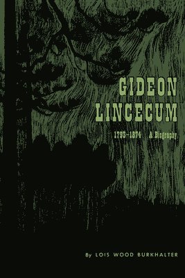 Gideon Lincecum, 1793-1874 1