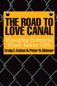 bokomslag The Road to Love Canal