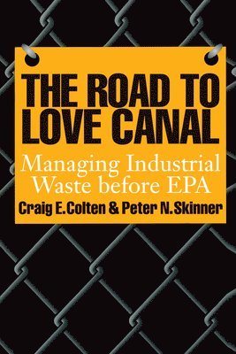 Craig E. Colten, Peter N. Skinner - Road to Love Canal, Häftad