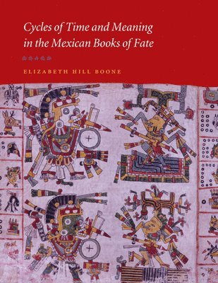 Cycles of Time and Meaning in the Mexican Books of Fate 1