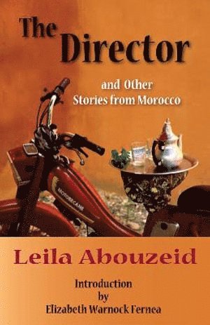 Leila Abouzeid - Director and Other Stories from Morocco, Häftad